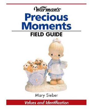 Warman's Field Guide to Precious Moments Collectibles: Values and Identification image number 0