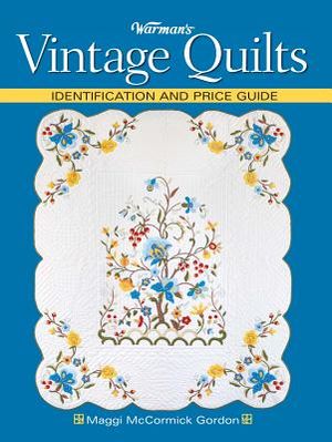 Warman's Vintage Quilts: Identification and Price Guide image number 0