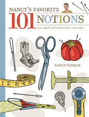 Nancy's Favorite 101 Notions: Sew, Quilt and Embroider with Ease image number 0