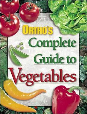 Ortho's Complete Guide to Vegetables image number 0