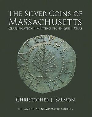 Silver Coins of Massachusetts: Classification, Minting Technique, Atlas image number 0