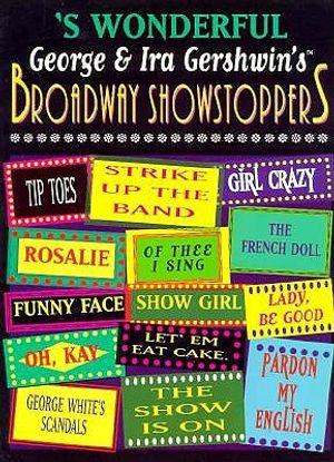 's Wonderful -- George & IRA Gershwin's Broadway Showstoppers: Piano/Vocal/Chords image number 0