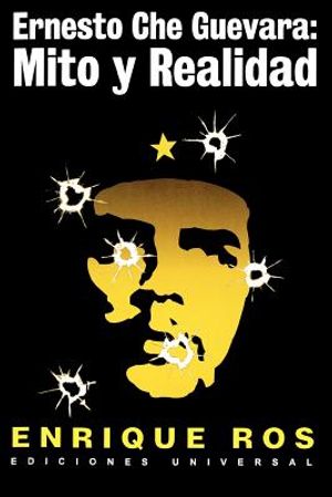 Ernesto Che Guevara: Mito y Realidad image number 0