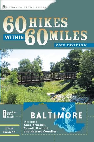 60 Hikes Within 60 Miles: Baltimore: Including Anne Arundel, Carroll, Harford, and Howard Counties image number 0