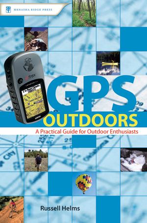 GPS Outdoors: A Practical Guide for Outdoor Enthusiasts image number 0