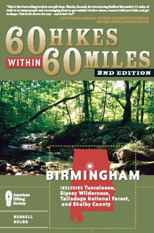 60 Hikes Within 60 Miles: Birmingham: Including Tuscaloosa, Sipsey Wilderness, Talladega National Forest, and Shelby County image number 0