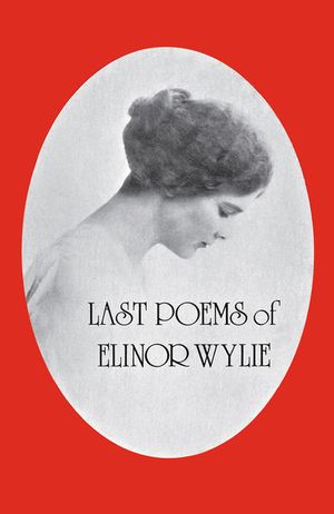 Last Poems of Elinor Wylie image number 0
