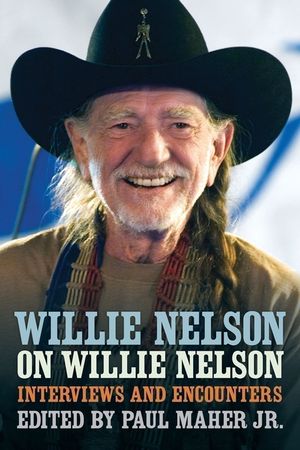 Willie Nelson on Willie Nelson: Interviews and Encounters with Willie Nelson image number 0