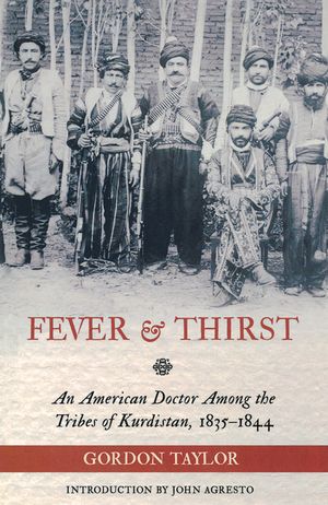 Fever & Thirst: An American Doctor Among the Tribes of Kurdistan, 1835-1844 image number 0