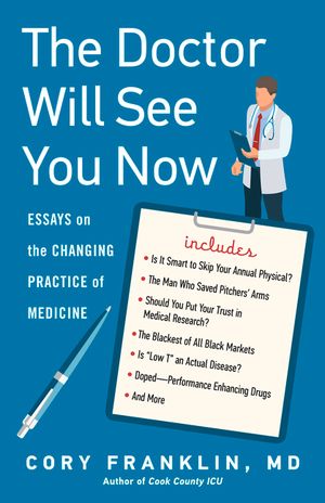The Doctor Will See You Now: Essays on the Changing Practice of Medicine image number 0