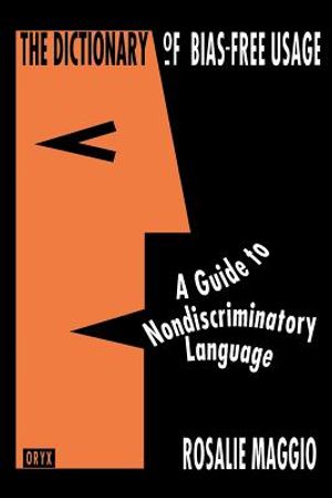 The Dictionary of Bias-Free Usage: A Guide to Nondiscriminatory Language image number 0