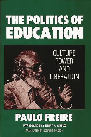 The Politics of Education: Culture, Power and Liberation image number 0