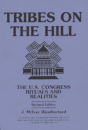 Tribes on the Hill: The U.S. Congress--Rituals and Realities image number 0