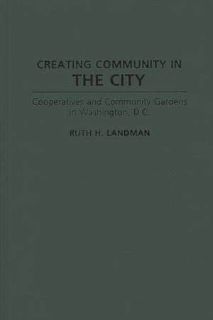 Creating Community in the City: Cooperatives and Community Gardens in Washington, D.C. image number 0