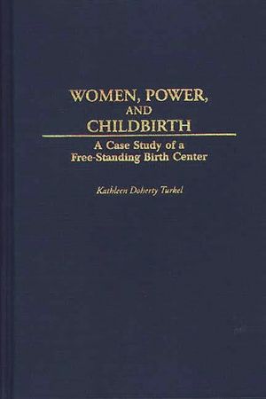 Women, Power, and Childbirth: A Case Study of a Free-Standing Birth Center image number 0