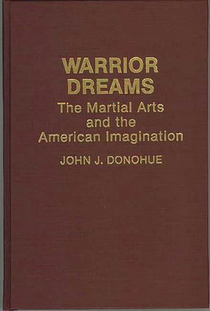Warrior Dreams: The Martial Arts and the American Imagination image number 0
