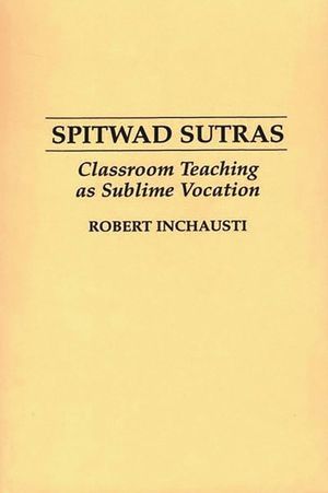 Spitwad Sutras: Classroom Teaching as Sublime Vocation image number 0