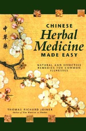 Chinese Herbal Medicine Made Easy: Effective and Natural Remedies for Common Illnesses image number 0