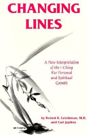 Changing Lines: A Commentary on the I Ching Concerning Personal and Spiritual Growth image number 0