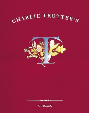 Charlie Trotter's: [A Cookbook] image number 0