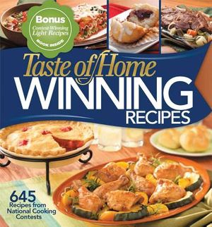 Taste of Home Winning Recipes with a Bonus Book: 645 Recipes from National Cooking Contests [With Contest-Winning Light Recipes Paperback Book] image number 0
