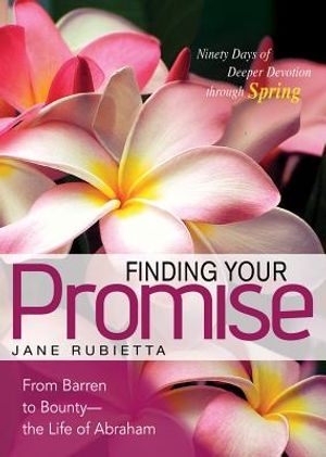 Finding Your Promise: From Barren to Bounty--The Life of Abraham image number 0
