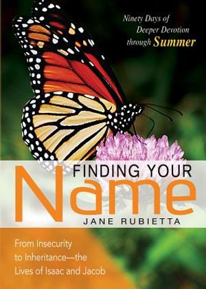 Finding Your Name: From Insecurity to Inheritance--The Lives of Isaac and Jacob image number 0
