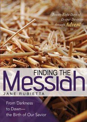 Finding the Messiah: From Darkness to Dawn--The Birth of Our Savior image number 0
