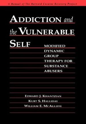 Addiction and the Vulnerable Self: Modified Dynamic Group Therapy for Substance Abusers image number 0