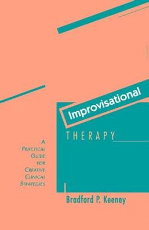 Improvisational Therapy: A Practical Guide for Creative Clinical Strategies image number 0