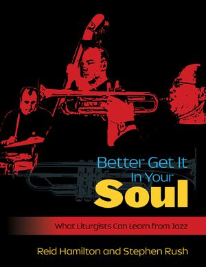 Better Get It in Your Soul: What Liturgists Can Learn from Jazz image number 0