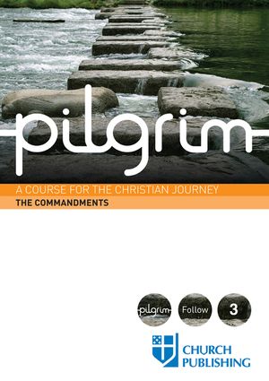 Pilgrim the Commandments: A Course for the Christian Journey image number 0