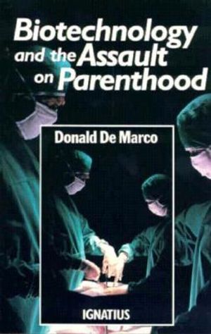 Biotechnology and the Assault on Parenthood image number 0