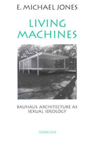 Living Machines: Bauhaus Architecture as Sexual Ideology image number 0