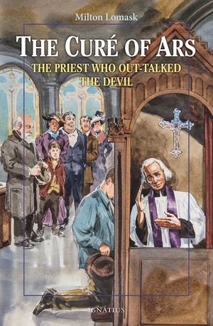 The Cure of Ars: The Priest Who Out-Talked the Devil image number 0