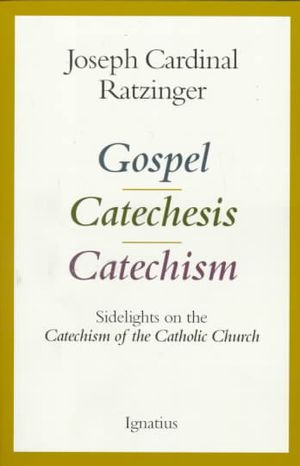 Gospel, Catechesis, Catechism: Sidelights on the Catechism of the Catholic Church image number 0