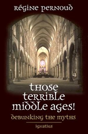 Those Terrible Middle Ages: Debunking the Myths image number 0