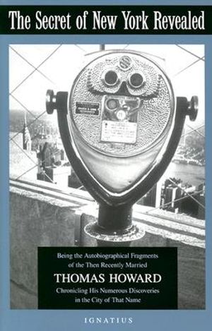 The Secret of New York City Revealed: Being the Autobiographical Fragments of the Then Recently Married Thomas Howard Chronicling His Numerous Discove image number 0
