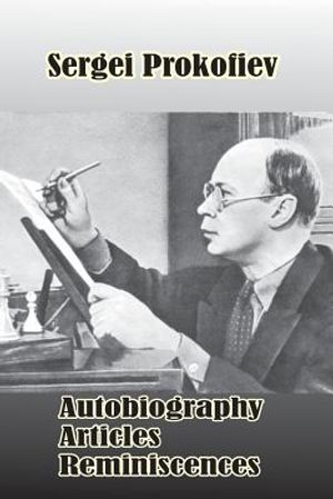 Sergei Prokofiev: Autobiography, Articles, Reminiscences image number 0
