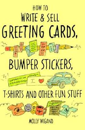How to Write & Sell Greeting Cards, Bumper Stickers, T-Shirts, and Other Fun Stuff image number 0