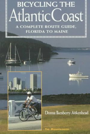 Bicycling the Atlantic Coast: A Complete Route Guide, Florida to Maine image number 0