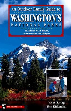 An Outdoor Family Guide to Washington's National Parks & Monuments image number 0