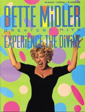 Bette Midler -- Greatest Hits: Experience the Divine (Piano/Vocal/Chords) image number 0