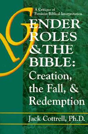 Gender Roles & the Bible: Creation, the Fall, & Redemption: A Critique of Feminist Biblical Interpretation image number 0