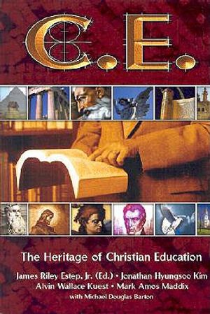 C. E.: The Heritage of Christian Education [With CDROM] image number 0