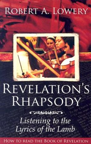 Revelation's Rhapsody: Listening to the Lyrics of the Lamb: How to Read the Book of Revelation image number 0