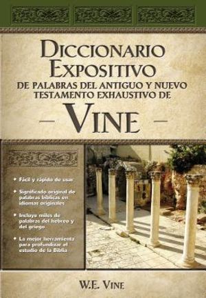 Diccionario Expositivo de Palabras del Antiguo Y Nuevo Testamento Exhaustivo de Vine image number 0