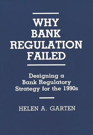 Why Bank Regulation Failed: Designing a Bank Regulatory Strategy for the 1990s image number 0