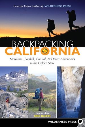 Backpacking California: Mountain, Foothill, Coastal and Desert Adventures in the Golden State image number 0