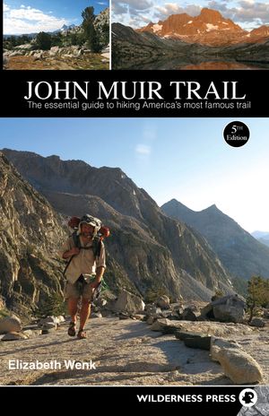 John Muir Trail: The Essential Guide to Hiking America's Most Famous Trail image number 0